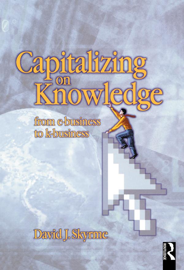 Capitalizing on Knowledge by David Skyrme