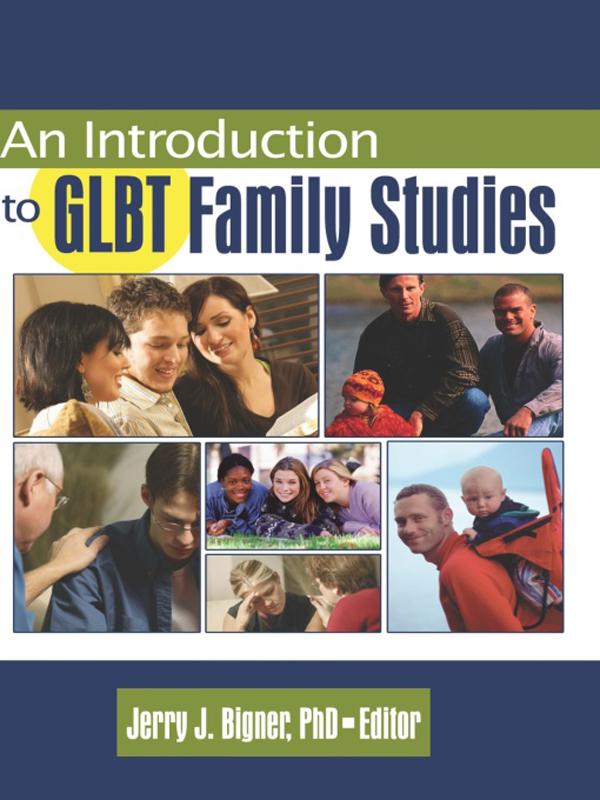 An Introduction to GLBT Family Studies