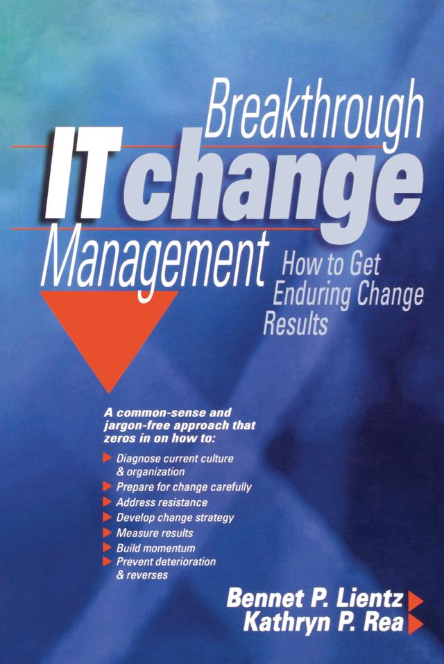 Breakthrough IT Change Management by Bennet Lientz