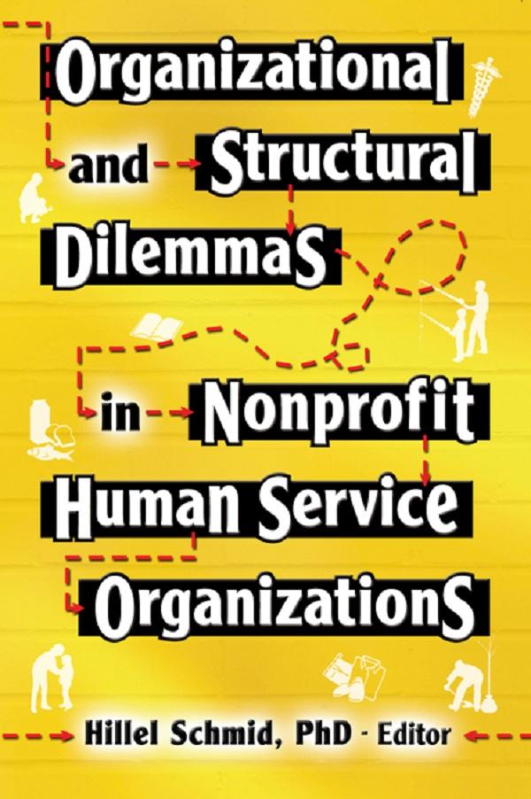 Organizational and Structural Dilemmas in Nonprofit Human Service Organizations by Hillel Schmid