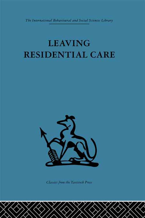 Leaving Residential Care by Dr Gwyneth Roberts, Gwyneth Roberts, Jim Black, Paul Brearley, Penny Gutridge