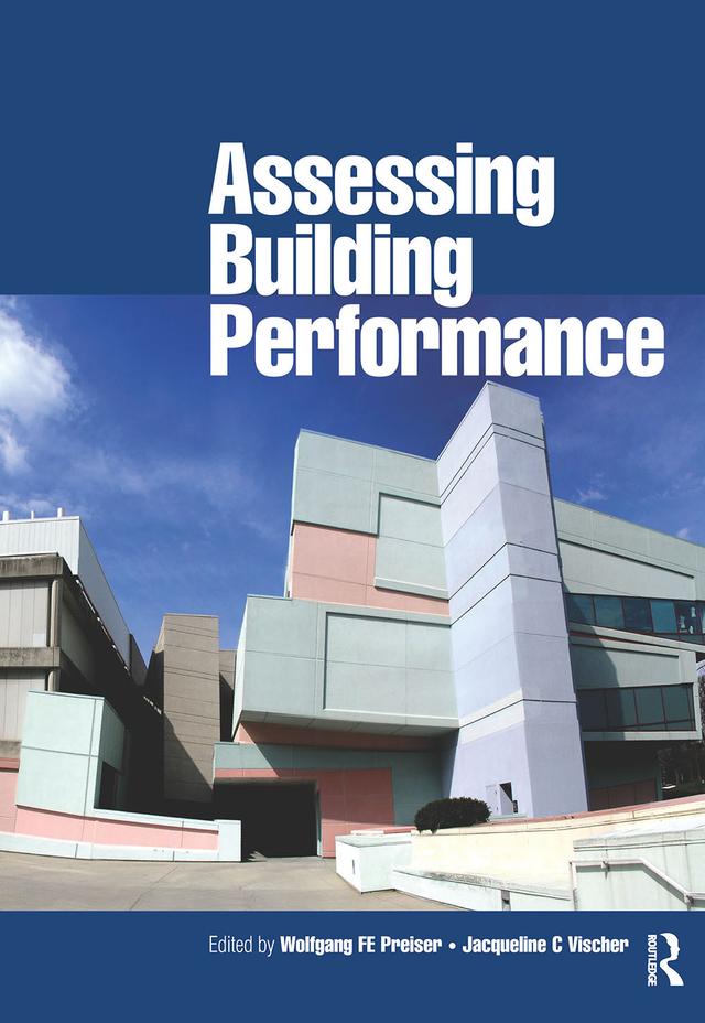 Assessing Building Performance by Jacqueline Vischer, Wolfgang Preiser