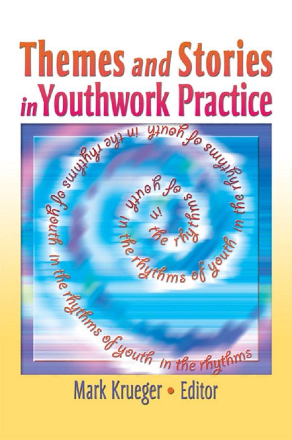Themes and Stories in Youthwork Practice by Mark Krueger