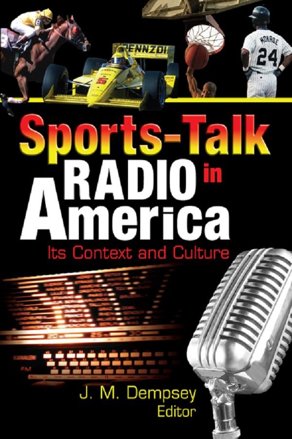 Sports-Talk Radio in America by Frank Hoffmann, Jack M. Dempsey, Martin J Manning