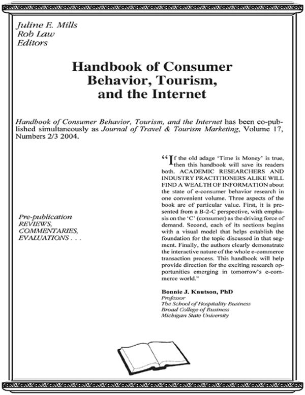Handbook of Consumer Behavior, Tourism, and the Internet by Juline E. Mills, Rob Law