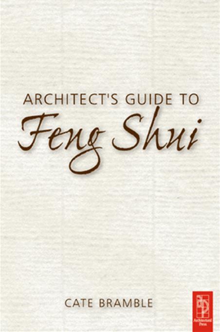 Architect's Guide to Feng Shui by Cate Bramble