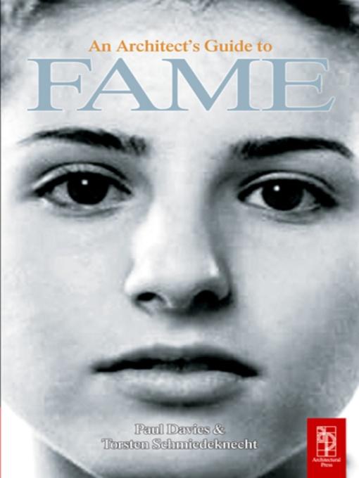 An Architect's Guide to Fame by Paul Davies, Torsten Schmiedeknecht