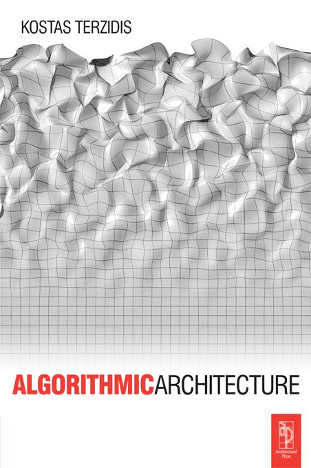 Algorithmic Architecture by Kostas Terzidis