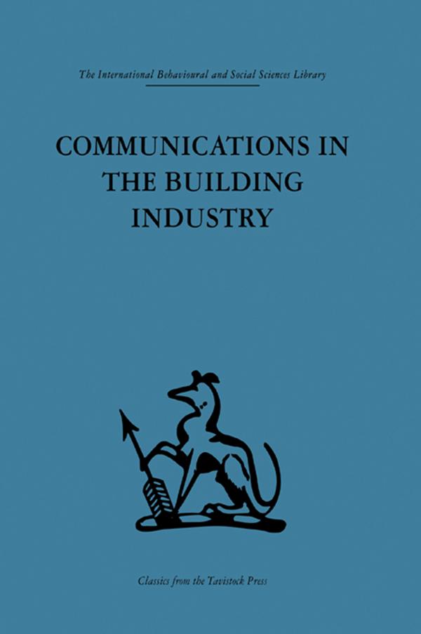 Communications in the Building Industry by Gurth Higgin, Neil Jessop