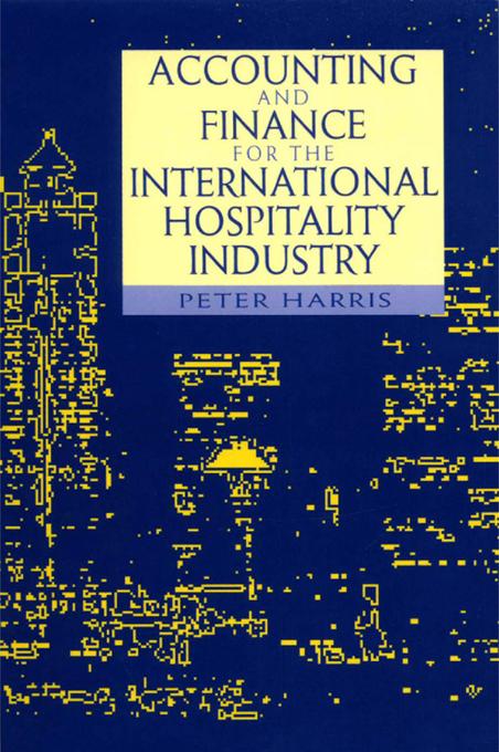 Accounting and Finance for the International Hospitality Industry by Peter Harris
