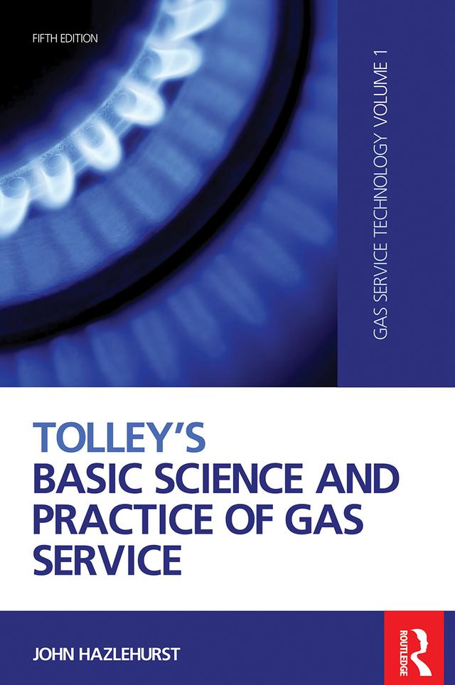 Tolley's Basic Science and Practice of Gas Service by John Hazlehurst