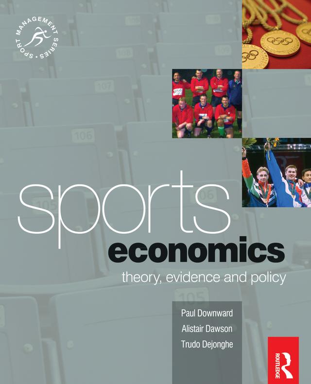Sports Economics by Alistair Dawson, Paul Downward, Trudo Dejonghe