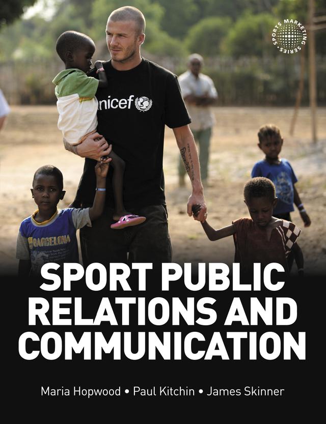 Sport Public Relations and Communication by James Skinner, Maria Hopwood, Paul J. Kitchin