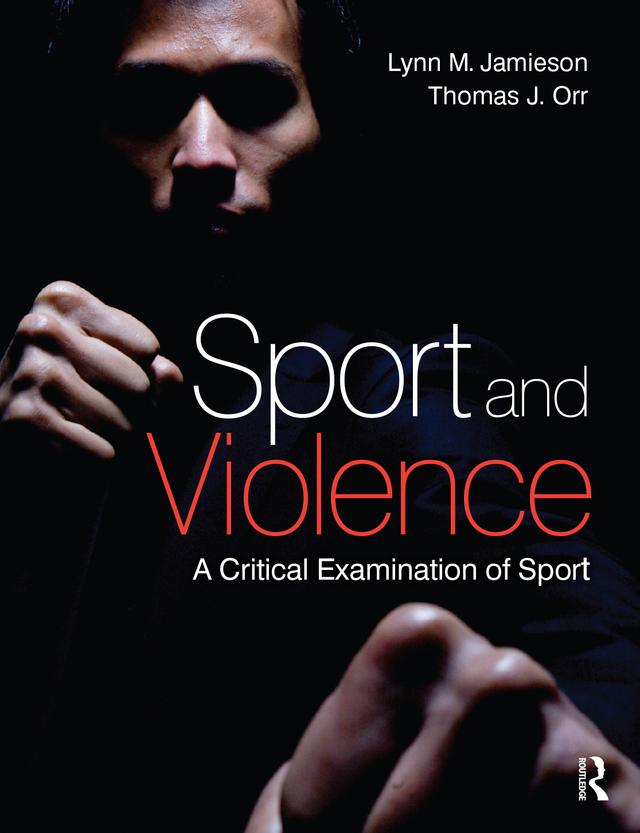 Sport and Violence by Lynn M Jamieson, Thomas Orr