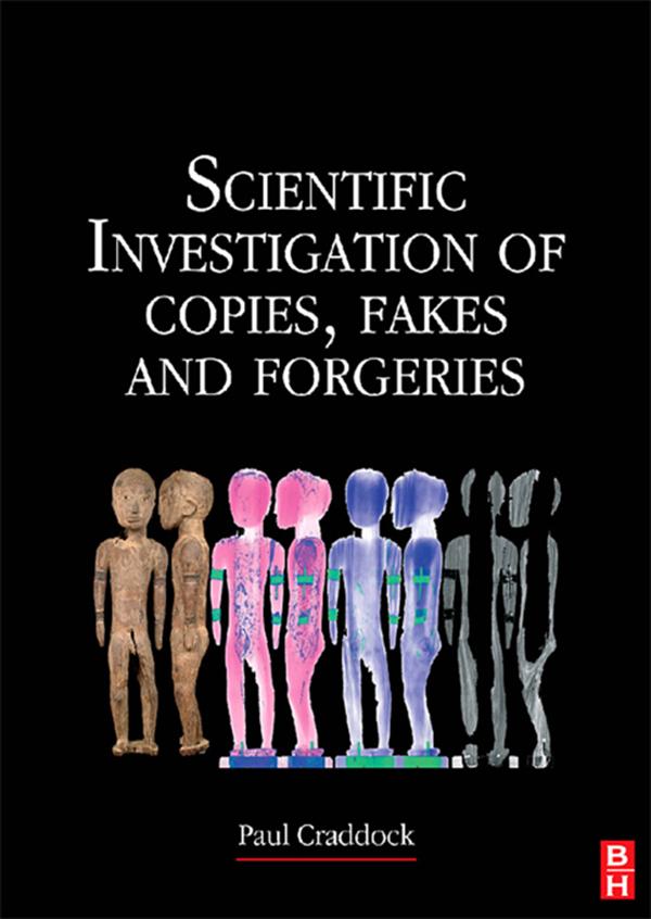 Scientific Investigation of Copies, Fakes and Forgeries by Paul Craddock