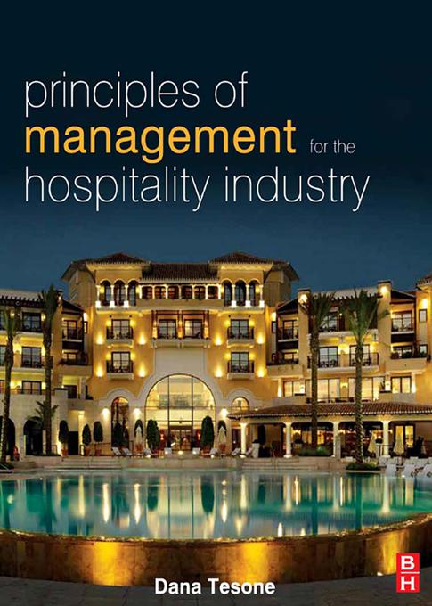 Principles of Management for the Hospitality Industry by Dana Tesone