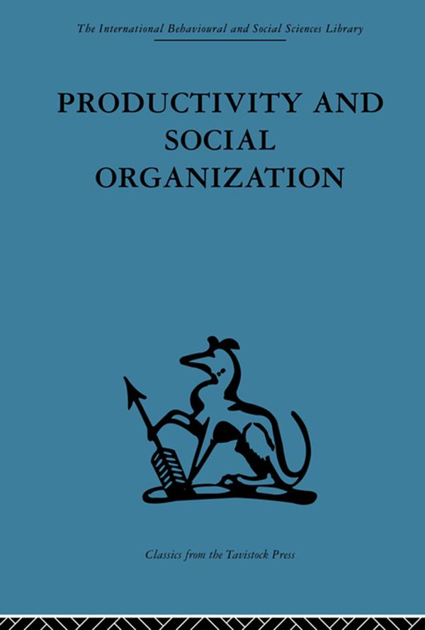 Productivity and Social Organization by A. K. Rice