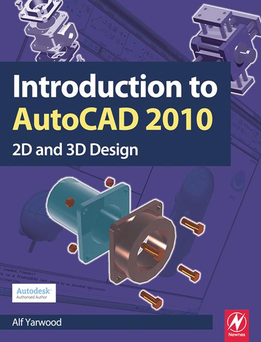 Introduction to AutoCAD 2010 by Alf Yarwood