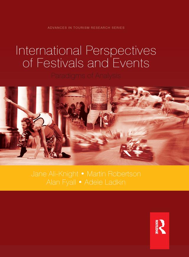 International Perspectives of Festivals and Events by Adele Ladkin, Alan Fyall, Jane Ali-Knight, Martin Robertson