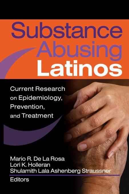 Substance Abusing Latinos by Lori Holleran, Mario De La Rosa, Shulamith L A Straussner