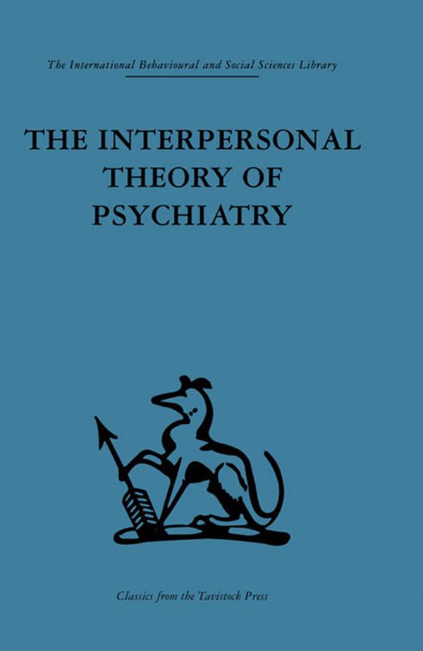 The Interpersonal Theory of Psychiatry by Harry Stack Sullivan