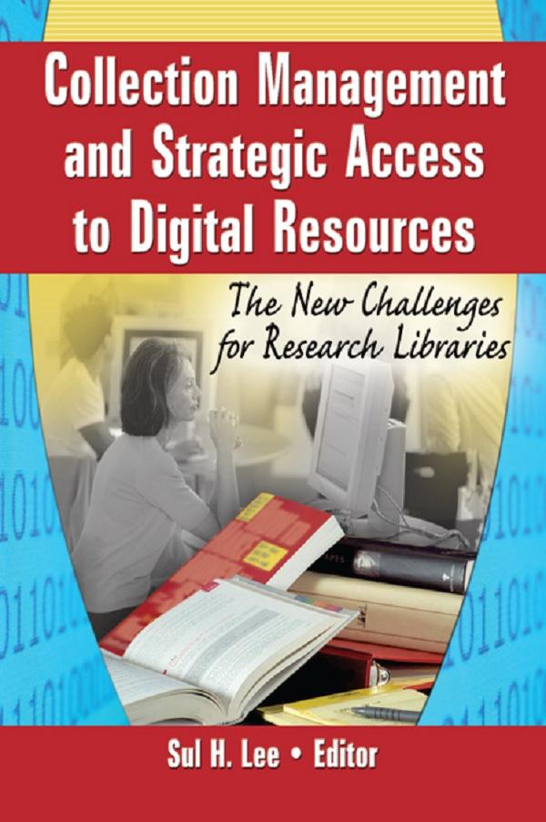 Collection Management and Strategic Access to Digital Resources by Sul H Lee