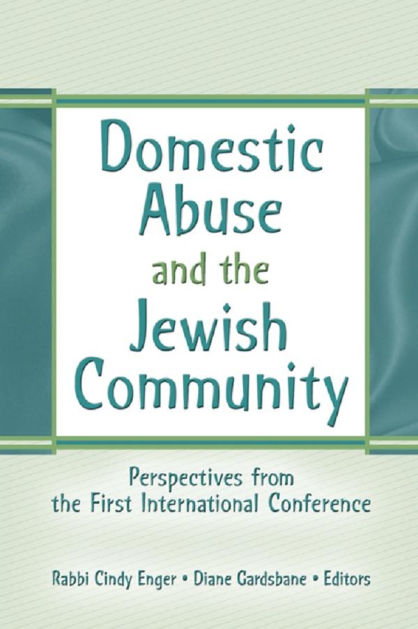 Domestic Abuse and the Jewish Community by Diane Gardsbane, Rabbi Cindy Enger