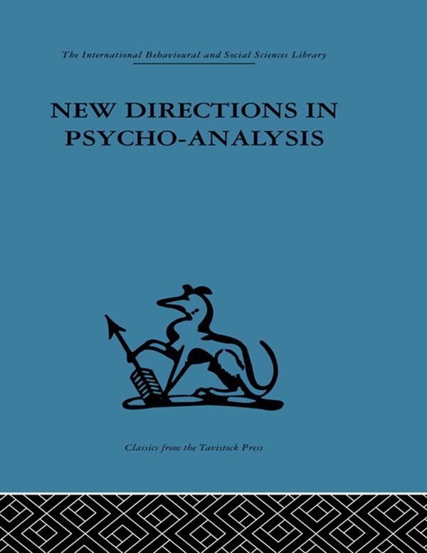 New Directions in Psycho-Analysis by Melanie Klein, Melanie Klein Trust, Paula Heimann, R. E. Money-Kyrle