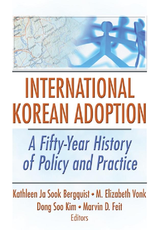 International Korean Adoption by Dong Soo Kim, Kathleen Ja Sook Bergquist, Marvin D. Feit, M. Elizabeth Vonk