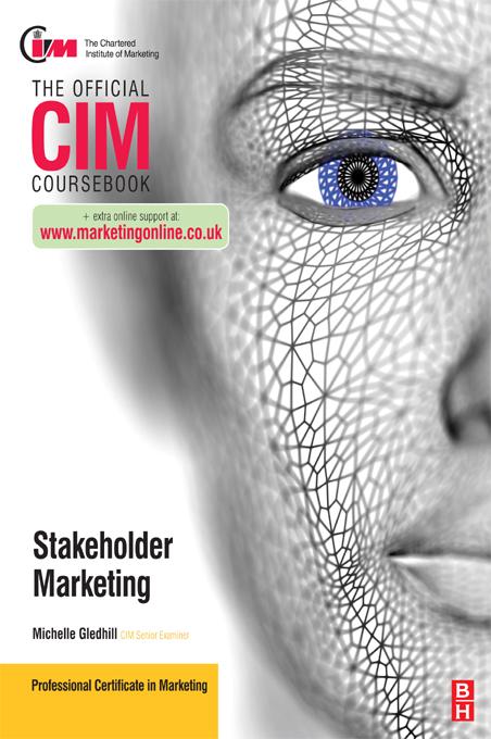 CIM Coursebook Marketing for Stakeholders by Michelle Gledhill