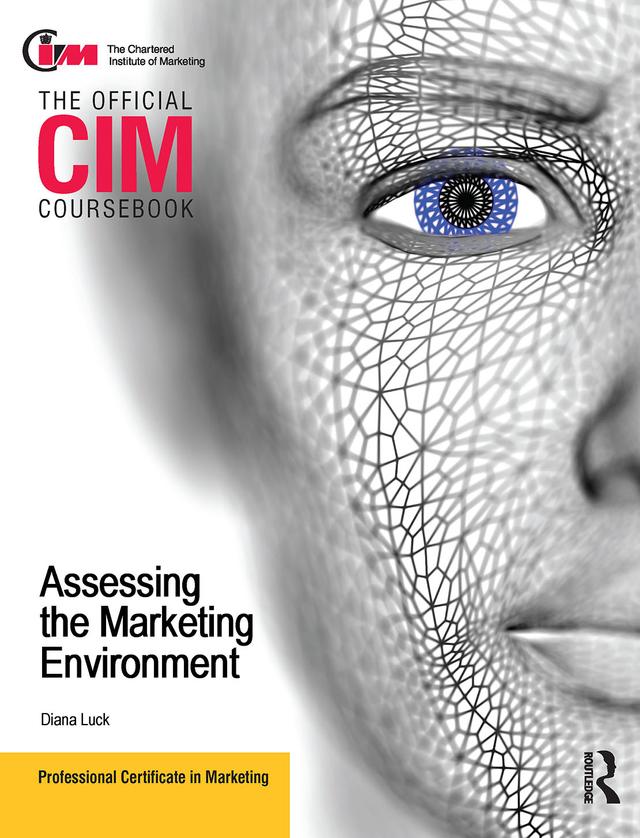 CIM Coursebook Assessing the Marketing Environment by Diana Luck
