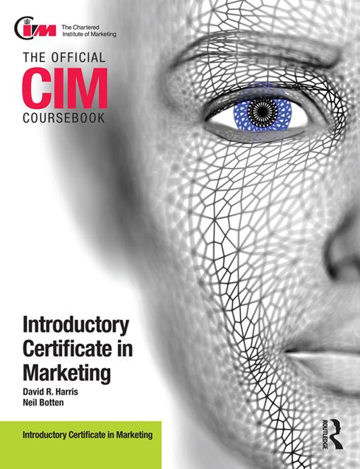 CIM Coursebook Introductory Certificate in Marketing by David Harris, Neil Botten