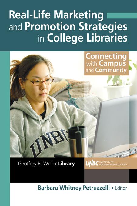 Real-Life Marketing and Promotion Strategies in College Libraries by Barbara Petruzzelli