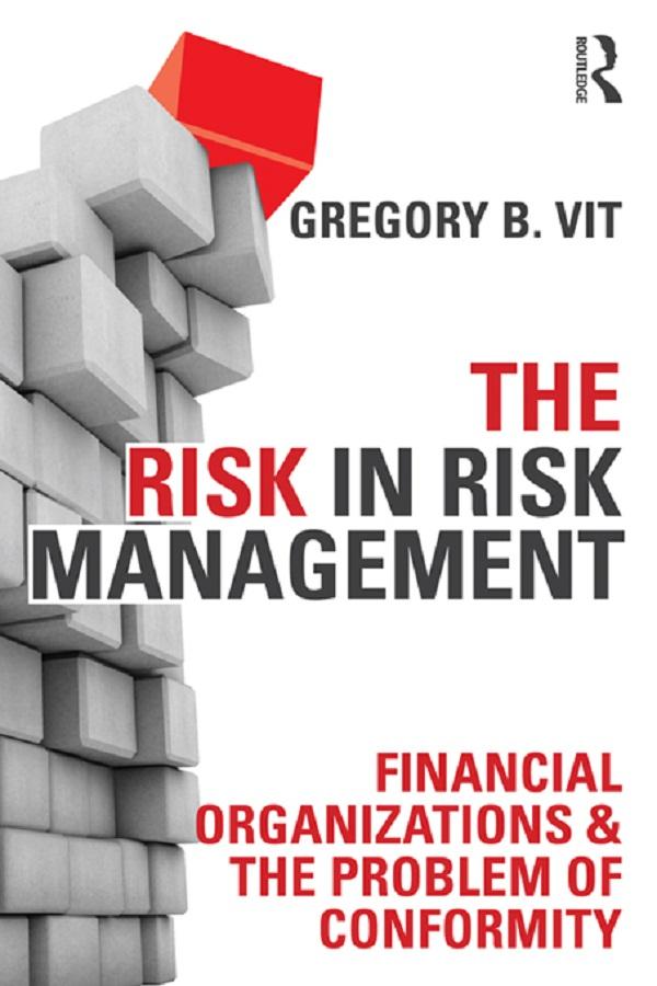 The Risk in Risk Management by Gregory B Vit