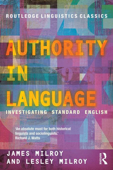 Authority in Language by James Milroy, Lesley Milroy