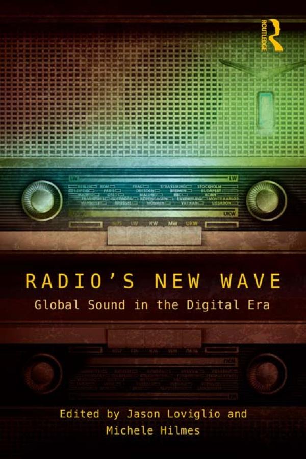 Radio's New Wave by Jason Loviglio, Michele Hilmes