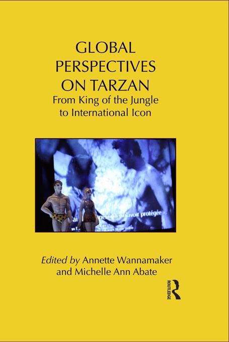Global Perspectives on Tarzan by Annette Wannamaker, Michelle Abate