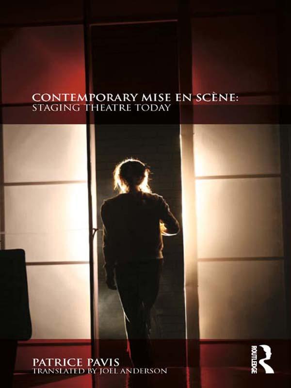 Contemporary Mise en Scène by Joel Anderson, Patrice Pavis