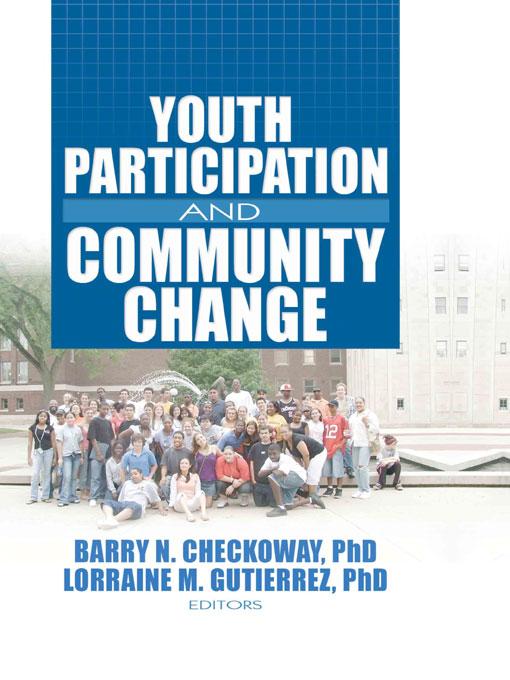 Youth Participation and Community Change by Barry Checkoway