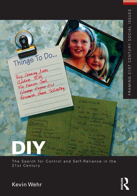 DIY: The Search for Control and Self-Reliance in the 21st Century by Kevin Wehr