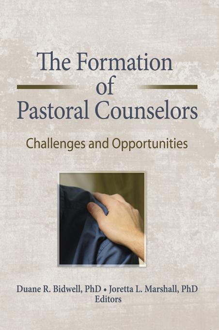The Formation of Pastoral Counselors by Duane R. Bidwell, Joretta L. Marshall