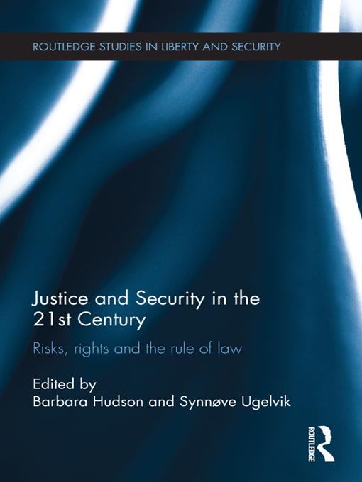 Justice and Security in the 21st Century by Barbara Hudson, Synnove Ugelvik