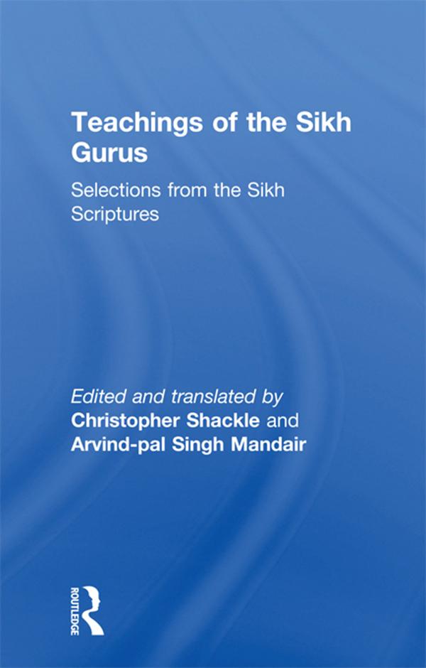 Teachings of the Sikh Gurus by Arvind Mandair, Christopher Shackle