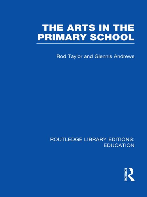 The Arts in the Primary School by Glennis Andrews, Rod Taylor
