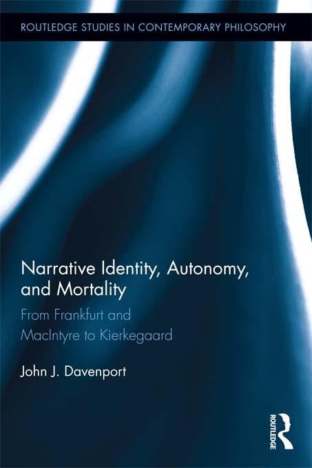 Narrative Identity, Autonomy, and Mortality by John J. Davenport