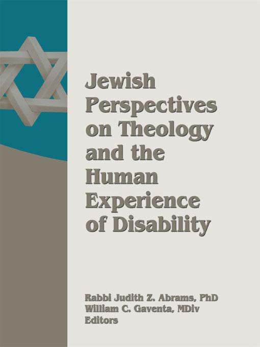 Jewish Perspectives on Theology and the Human Experience of Disability by William Gaventa