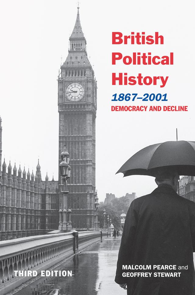 British Political History, 1867–2001 by Geoffrey Stewart, Malcolm Pearce