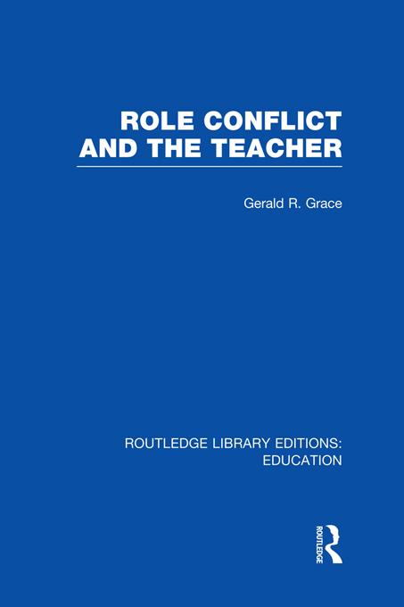 Role Conflict and the Teacher (RLE Edu N)