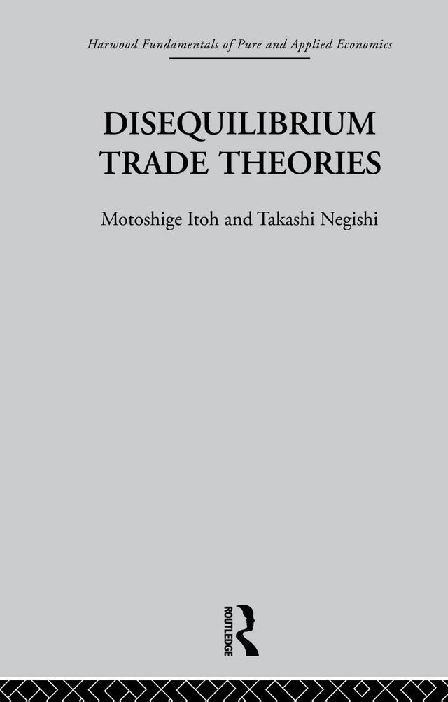 Disequilibrium Trade Theories by M. Itoh, T. Negishi