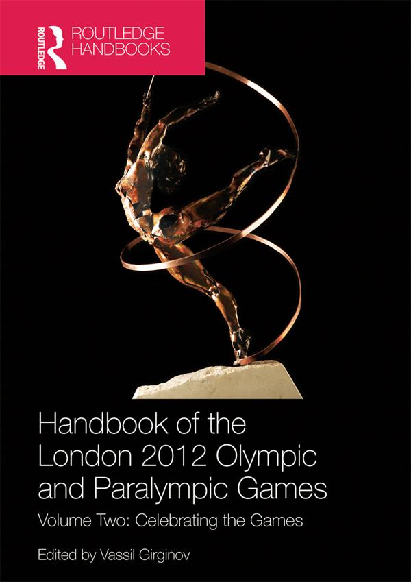 Handbook of the London 2012 Olympic and Paralympic Games by Vassil Girginov